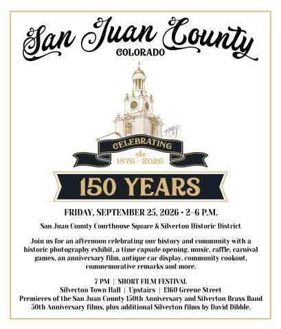 	San Juan County, Colorado Celebrates 150th Anniversary!