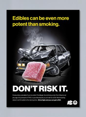 Edibles can be even more potent than smoking. Consuming cannabis under 21 is illegal. Any amount of THC in your blood puts you at risk for a DUI. Not knowing when it will hit adds to the risk big time. Drive high and you can get a DUI