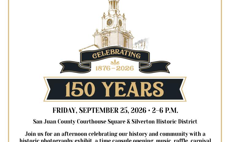 San Juan County, Colorado Celebrates 150th Anniversary!